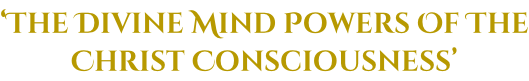 ‘The Divine Mind Powers Of The Christ Consciousness’
