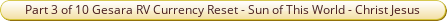 Part 3 of 10 - GESARA - RV CURRENCY RESET Sun  Of This World - Christ Jesus 18th May 2019.pdf