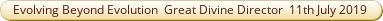 Evolving Beyond Evolution  The Great Divine Director  11th July 2019.pdf