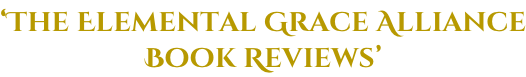 ‘The Elemental Grace Alliance Book Reviews’